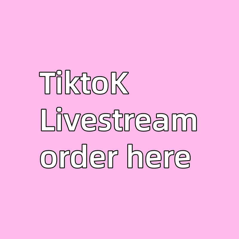 Tiktok Livestream order here